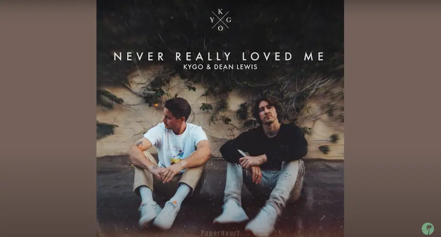 歌詞和訳 Never Really Loved Me Kygo カイゴ Dean Lewis ディーン ルイス