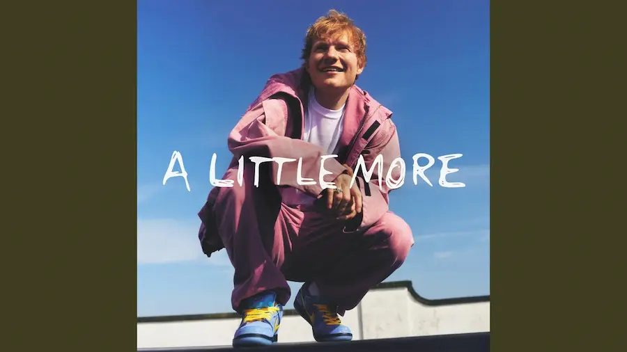 Ed Sheeran「A Little More」