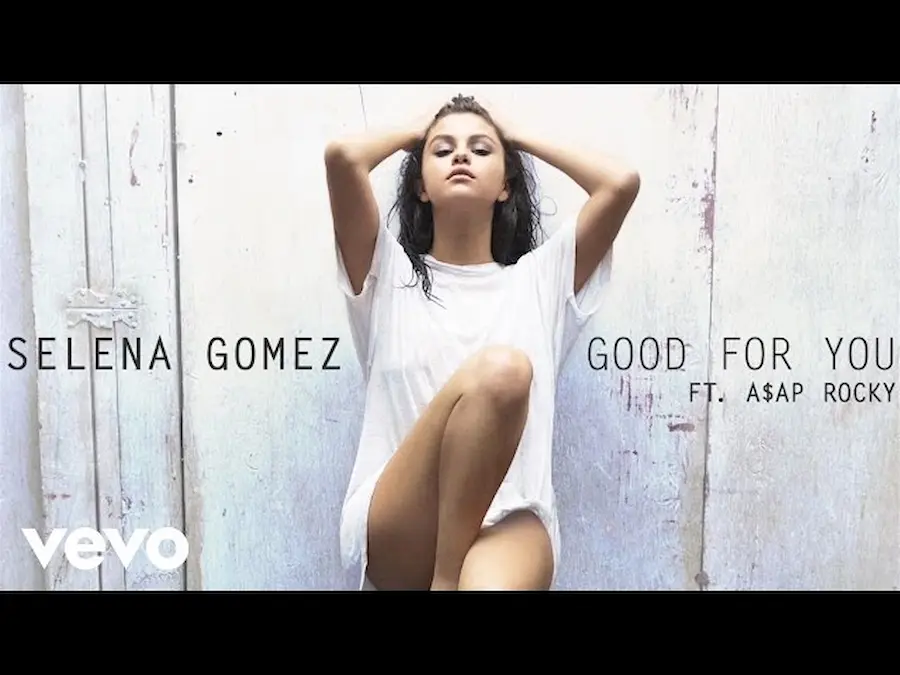Selena Gomez - Good For You ft. A$AP Rocky